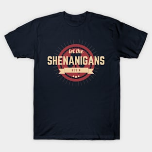 Let the Shenanigans Begin - St. Patrick's Day gift for men T-Shirt